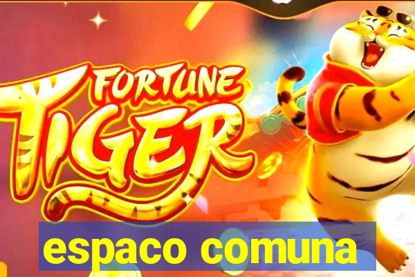 espaco comuna
